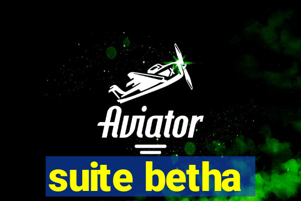 suite betha